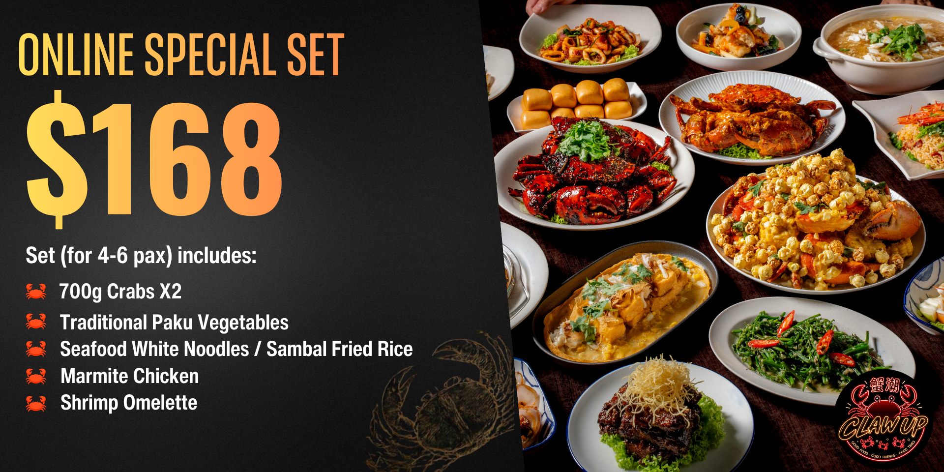Online Special Set $168. Set for 4 to 6 pax includes 700g crabs x 2, Traditional Paku Vegetables, Seafood White Noodles or Sambal Fried Rice, Marmite Chicken and Shrimp Omelette.
