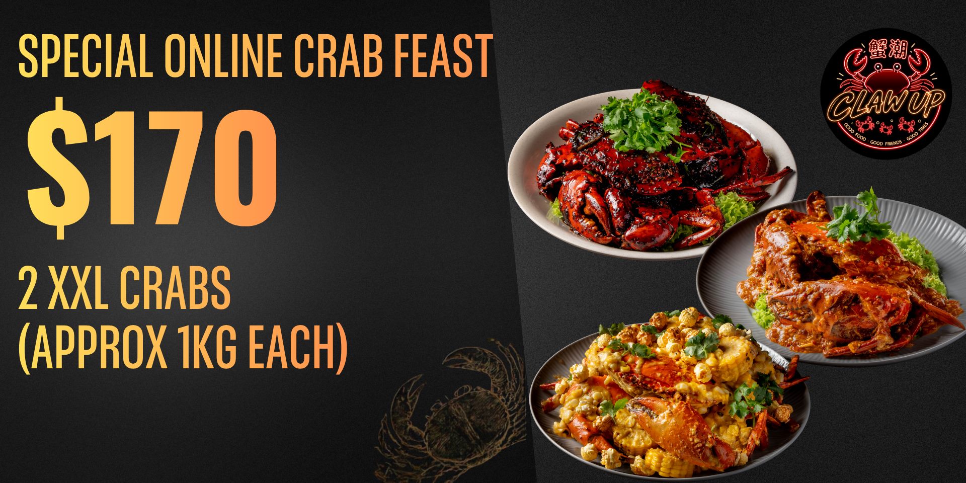 Special Online Crab Feast $170. 2 XXL crabs, approximately 1kg each.