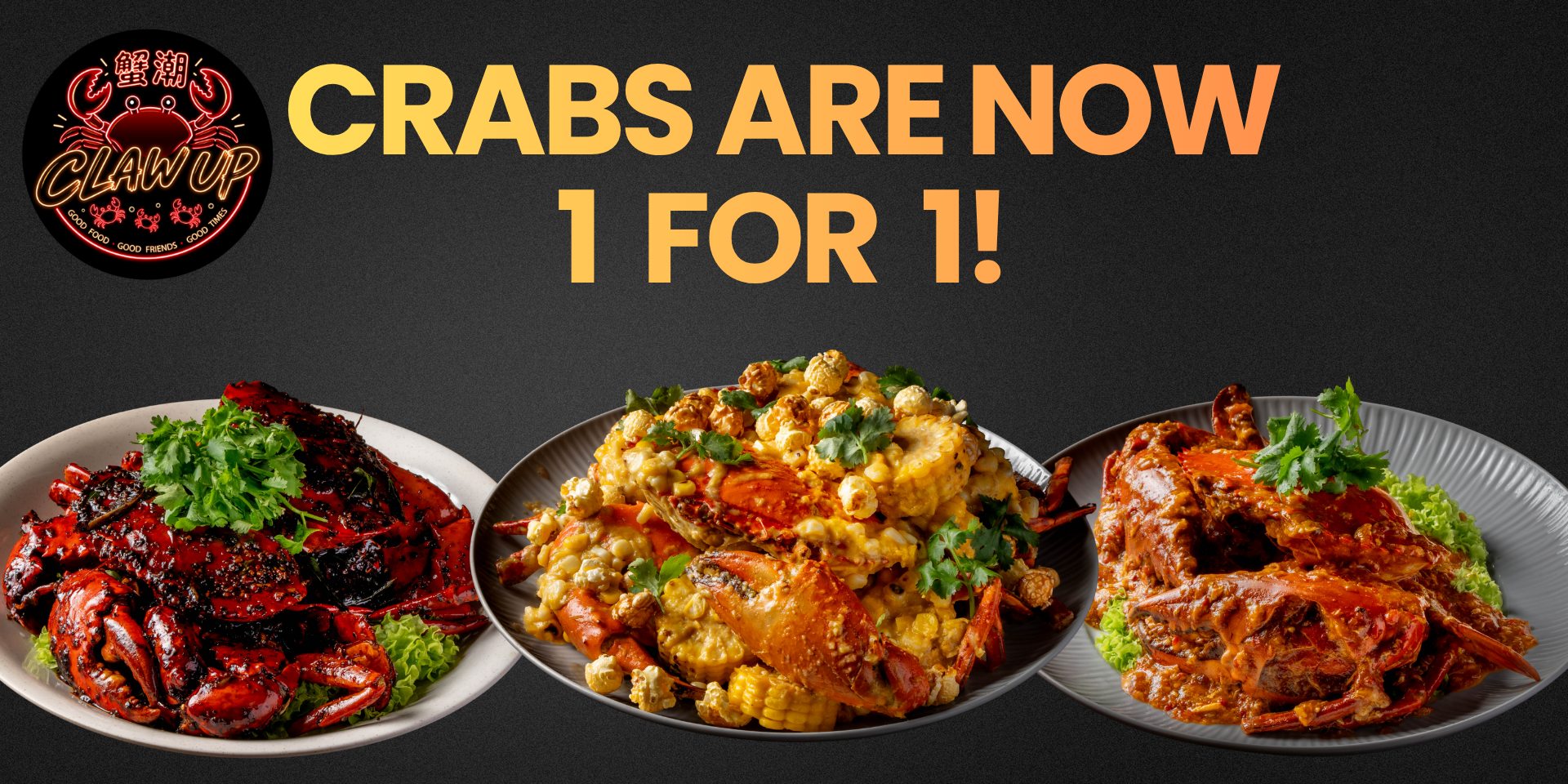 Crabs are now 1 for 1! Black pepper crab, creamy corn crab and chilli crab.